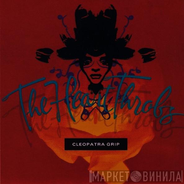  The Heart Throbs  - Cleopatra Grip