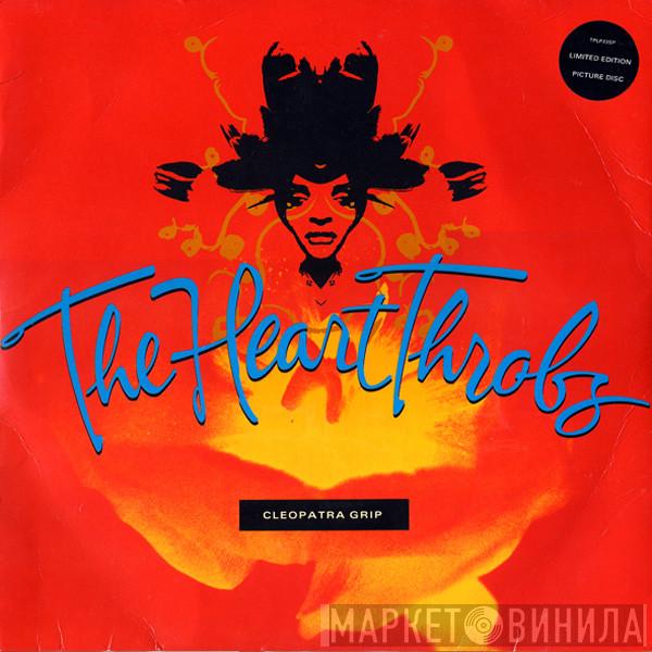 The Heart Throbs - Cleopatra Grip
