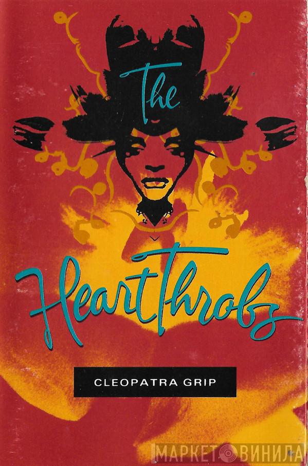  The Heart Throbs  - Cleopatra Grip