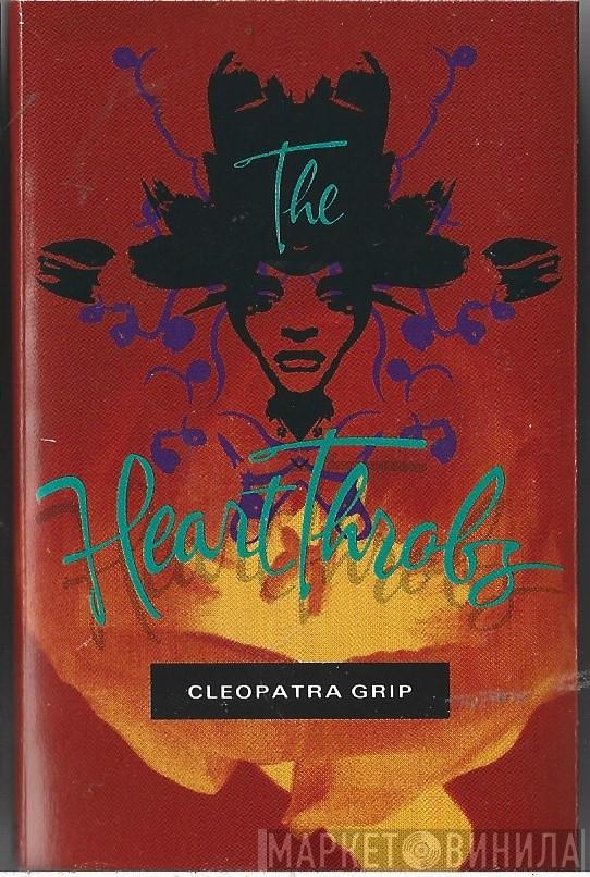  The Heart Throbs  - Cleopatra Grip