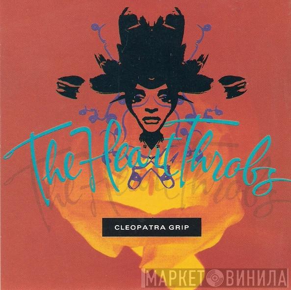  The Heart Throbs  - Cleopatra Grip