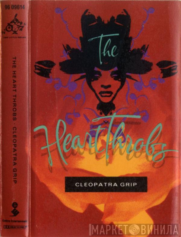  The Heart Throbs  - Cleopatra Grip