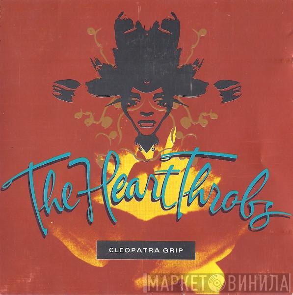  The Heart Throbs  - Cleopatra Grip