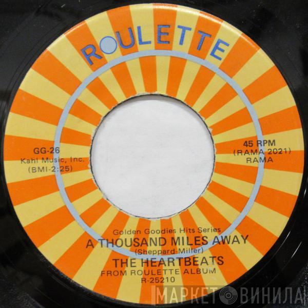 The Heartbeats - A Thousand Miles Away / Down On My Knees