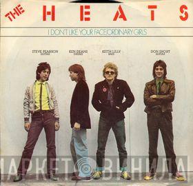 The Heats - I Don't Like Your Face / Ordinary Girls