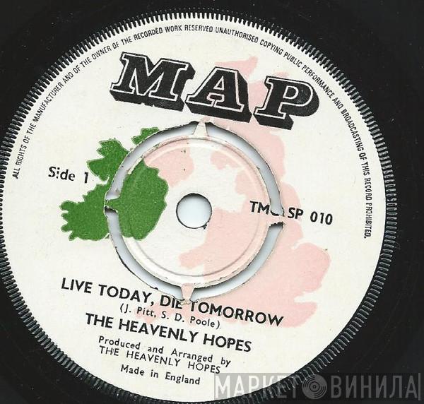 The Heavenly Hopes - Live Today, Die Tomorrow / I Want To Be Freed