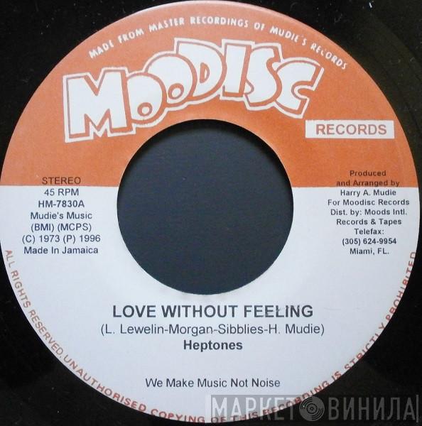 The Heptones - Love Without Feeling