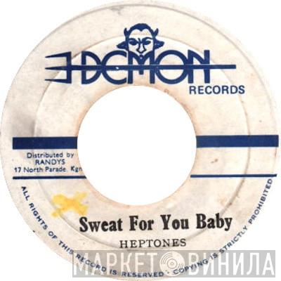 The Heptones - Sweat For You Baby