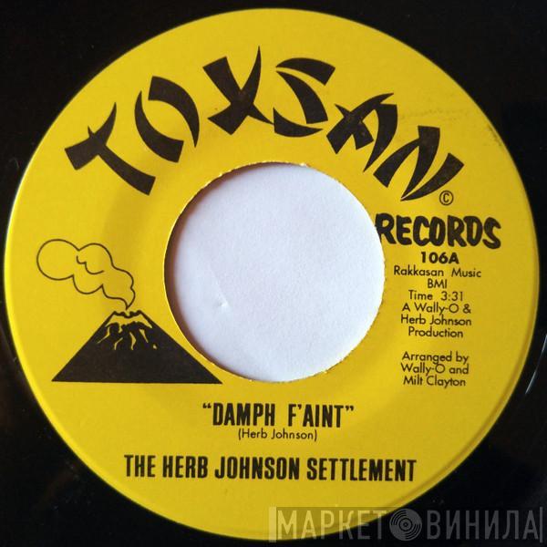 The Herb Johnson Settlement - Damph F'Aint