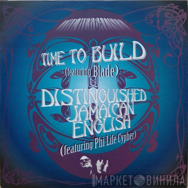 The Herbaliser, Blade , Phi-Life Cypher - Time To Build / Distinguished Jamaican English