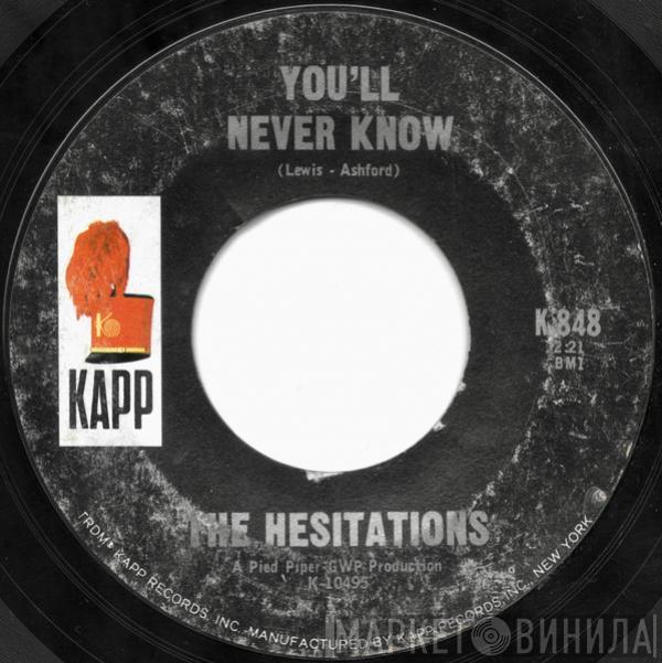  The Hesitations  - You'll Never Know
