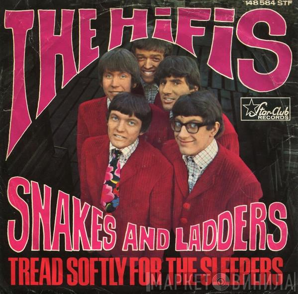 The Hifis - Snakes And Ladders / Tread Softly For The Sleepers