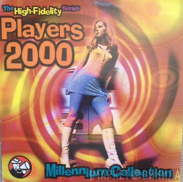  - The High-Fidelity Players 2000 Series