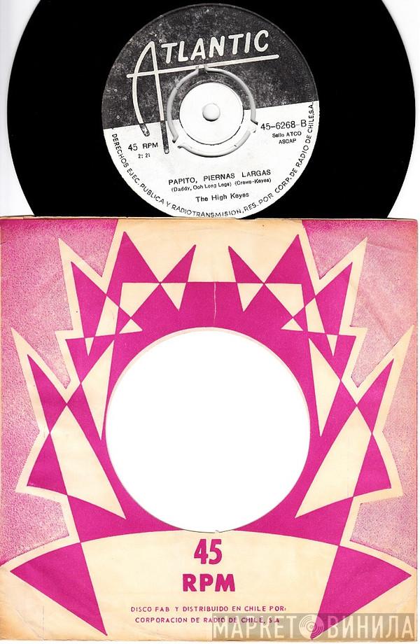 The High Keys  - Que Sera, Sera (Whatever Will Be, Will Be) / Papito, Piernas Largas = Daddy, Ooh Long Legs