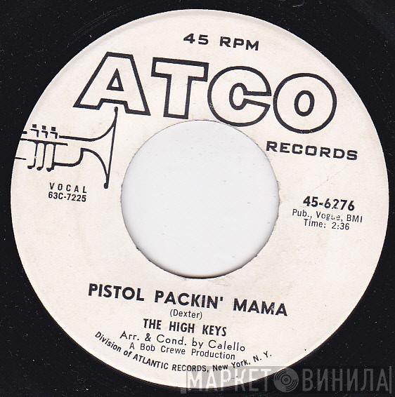The High Keys - Pistol Packin' Mama / You're My Girl (I've Got A Right To Love You)
