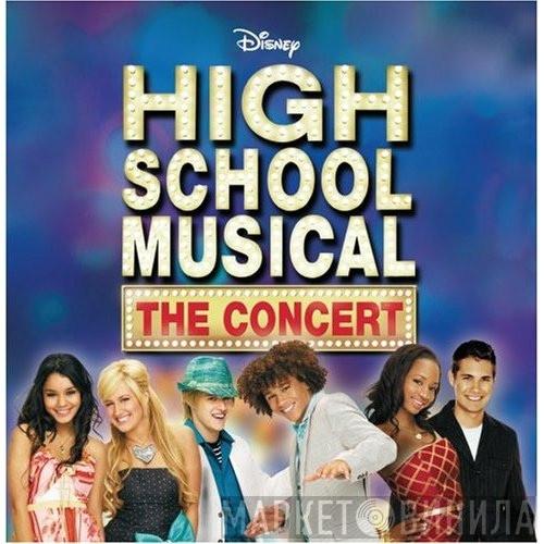 The High School Musical Cast - High School Musical: The Concert