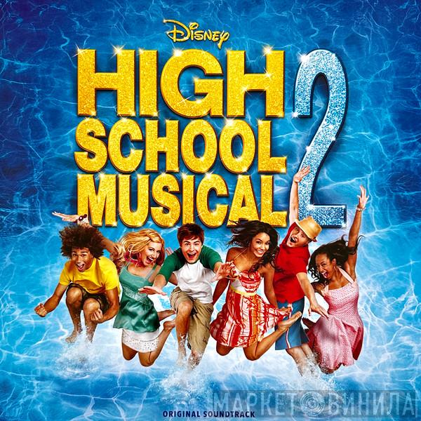 The High School Musical Cast - High School Musical 2 (Original Soundtrack)