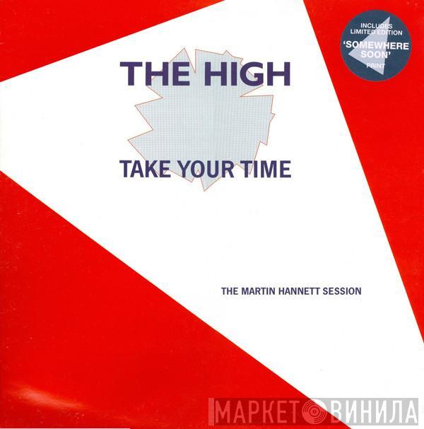 The High - Take Your Time (The Martin Hannett Session)