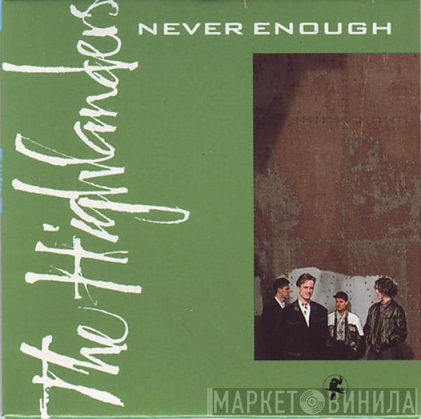 The Highlanders - Never Enough