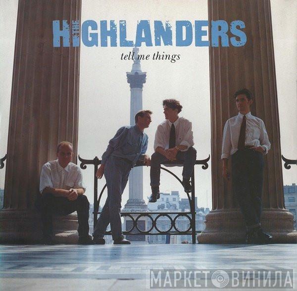 The Highlanders - Tell Me Things