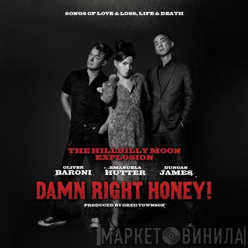 The Hillbilly Moon Explosion - Damn Right Honey! (Songs Of Love & Loss, Life & Death)