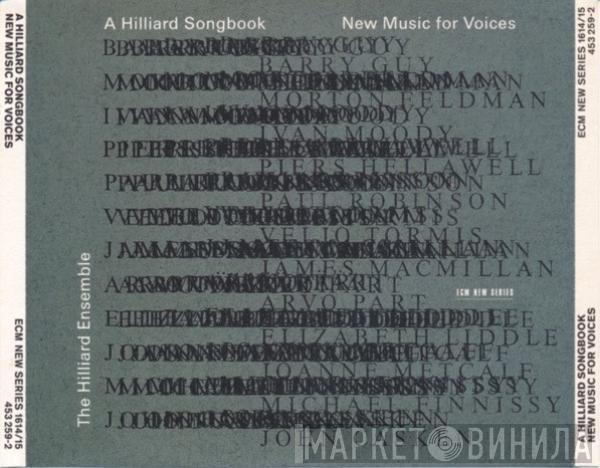 The Hilliard Ensemble - A Hilliard Songbook - New Music For Voices