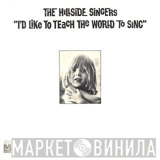  The Hillside Singers  - I'd Like To Teach The World To Sing