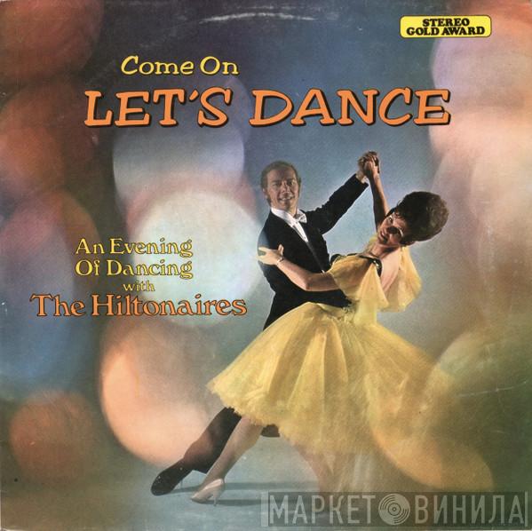 The Hiltonaires - Come On Let's Dance