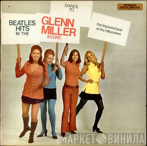 The Hiltonaires - Dance To Beatles Hits In The Glenn Miller Sound
