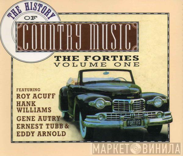  - The History Of Country Music: The Forties, Vol. 1