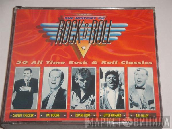  - The History Of Rock & Roll 50 All Time Rock & Roll Classics