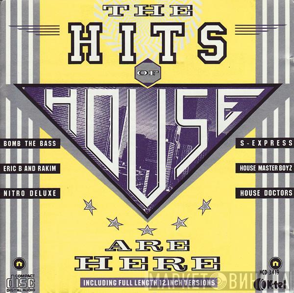  - The Hits Of House Are Here