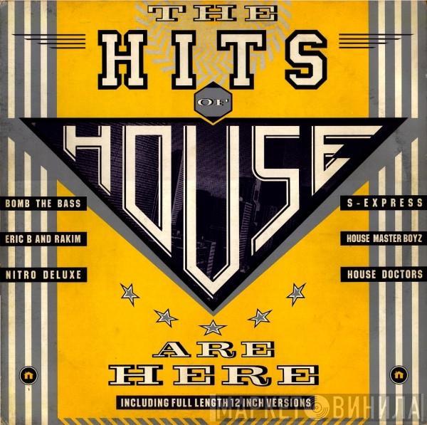  - The Hits Of House Are Here