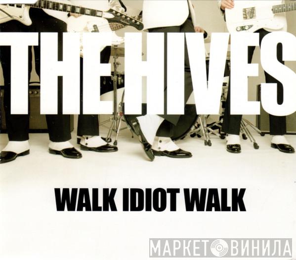 The Hives - Walk Idiot Walk