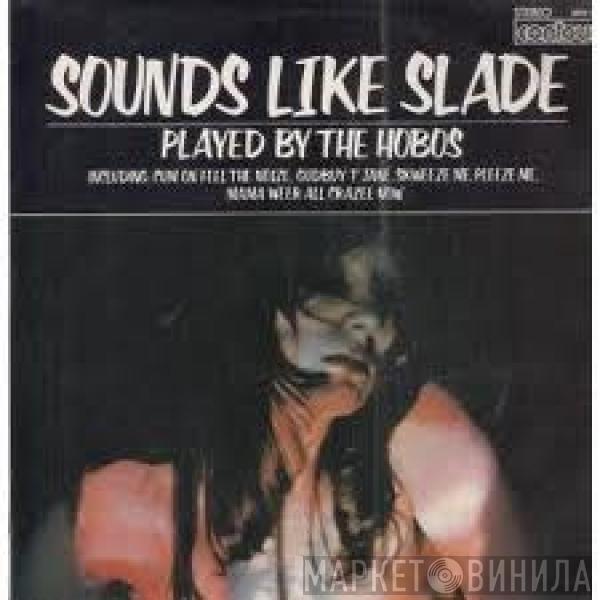 The Hobos  - Play Sounds Like Slade