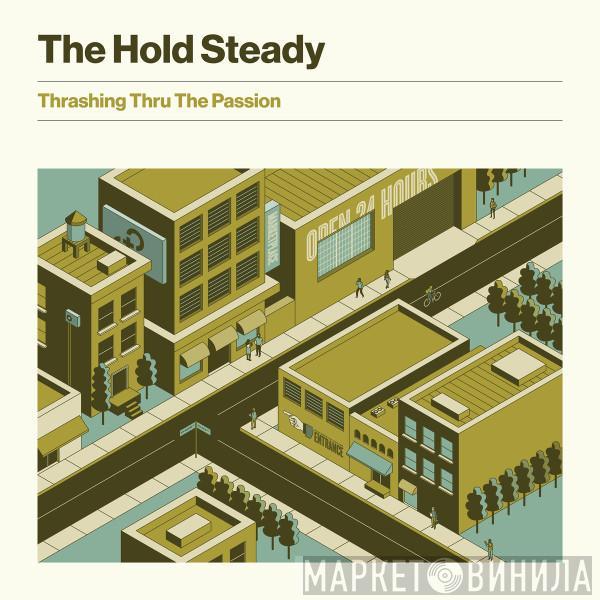 The Hold Steady - Thrashing Thru The Passion