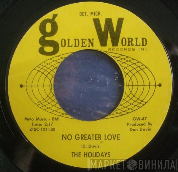  The Holidays  - No Greater Love / Watch Out Girl