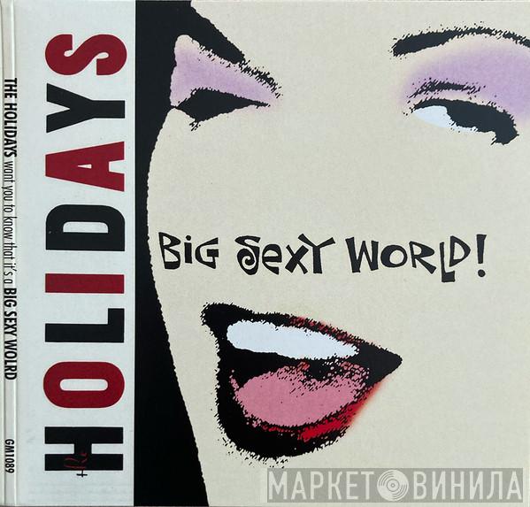 The Holidays  - Big Sexy World!