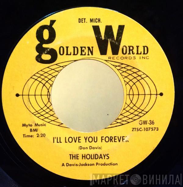 The Holidays - I’ll Love You Forever / Makin’ Up Time
