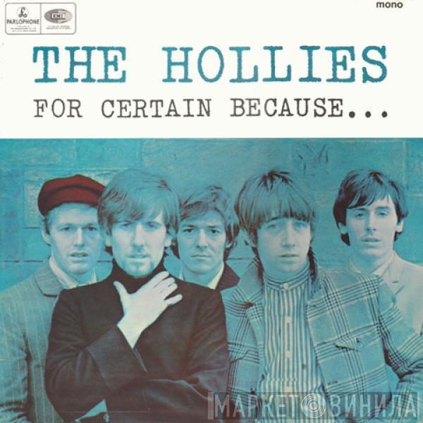 The Hollies - For Certain Because...