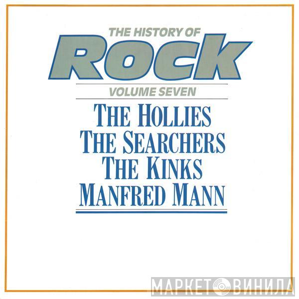The Hollies, The Searchers, The Kinks, Manfred Mann - The History Of Rock (Volume Seven)