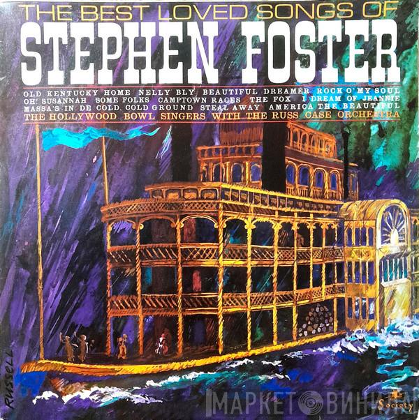 The Hollywood Bowl Singers, Russ Case And His Orchestra - The Best Loved Songs Of Stephen Foster