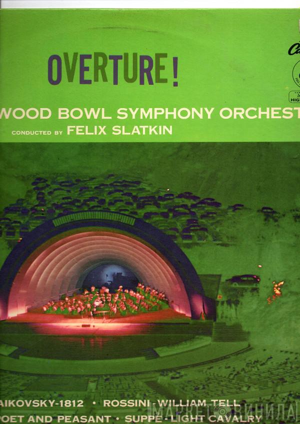 The Hollywood Bowl Symphony Orchestra, Felix Slatkin - Overture!