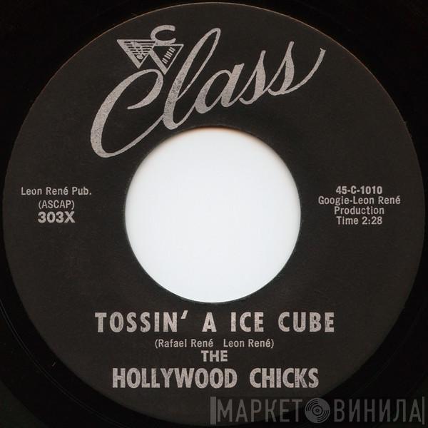 The Hollywood Chicks - Tossin' A Ice Cube / Hey, Little Gigolo