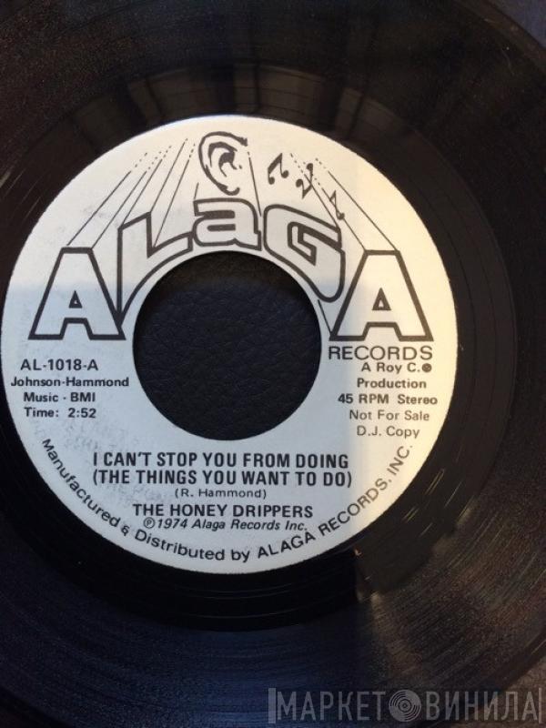 The Honey Drippers - I Cant Stop You From Doing (The Things You Want To Do)