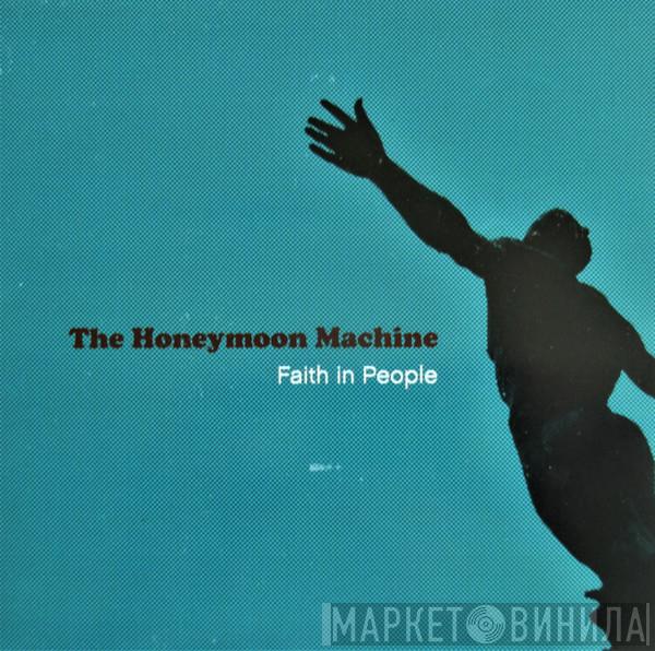 The Honeymoon Machine - Faith In People