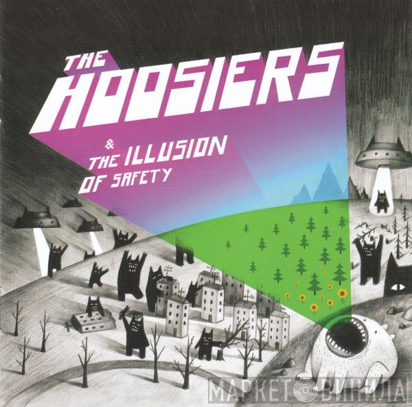 The Hoosiers - & The Illusion Of Safety