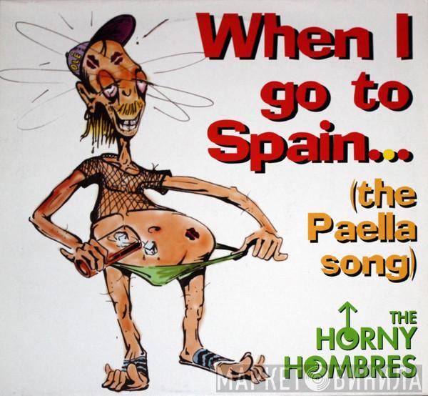 The Horny Hombres - When I Go To Spain (The Paella Song)