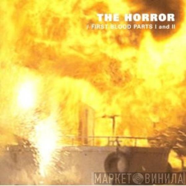 The Horror - First Blood Parts I And II