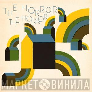 The Horror The Horror - Yes (I'm Coming Out)
